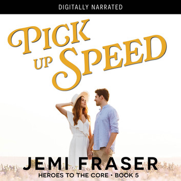 Pick Up Speed (Heroes To The Core Book 5)