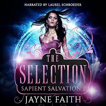 The Selection (Sapient Salvation Series Book 1)