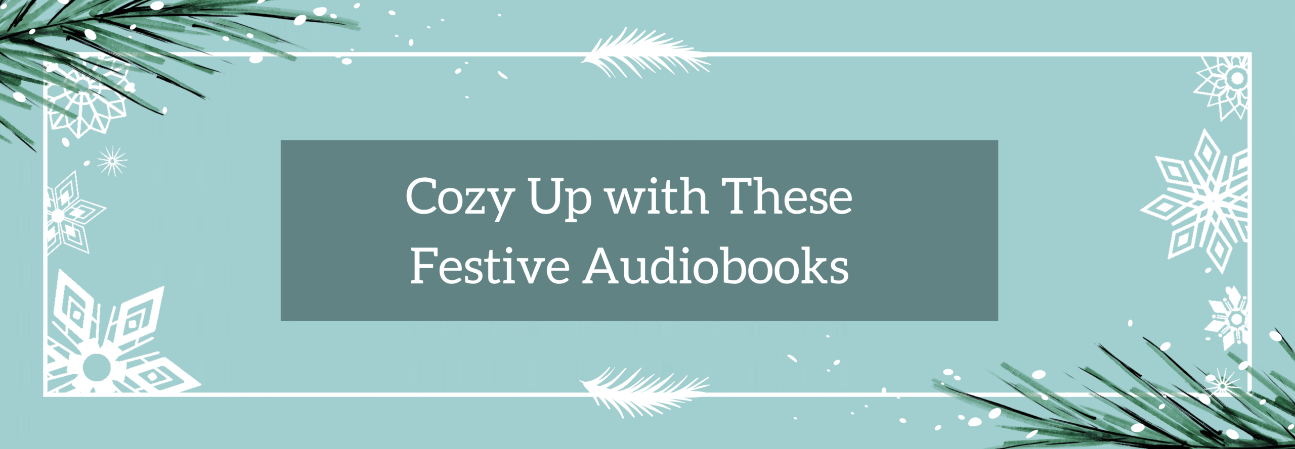 Cozy Up with These Festive Audiobooks