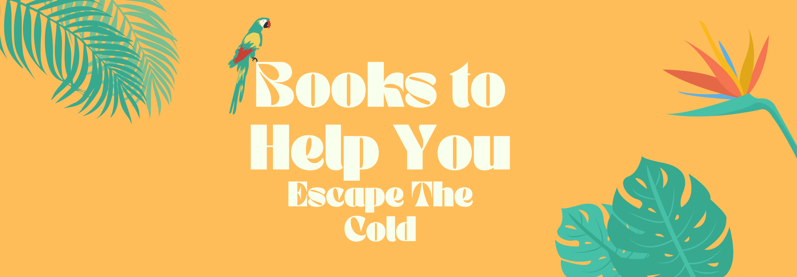 Books to Help You Escape The Cold