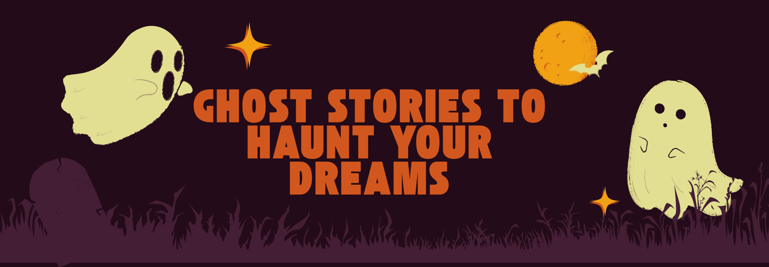 Ghost Stories to Haunt Your Dreams