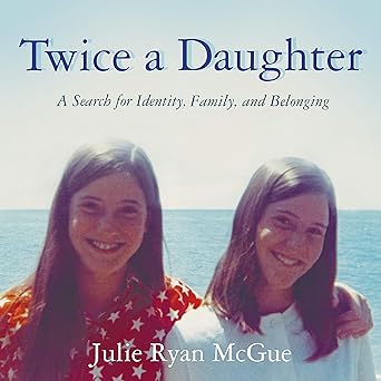 Twice a Daughter: A Search for Identity, Family, and Belonging