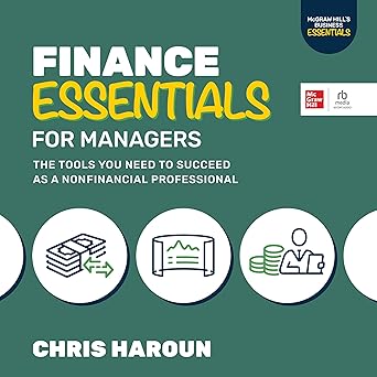 Finance Essentials for Managers: The Tools You Need to Succeed as a Non-Financial Professional