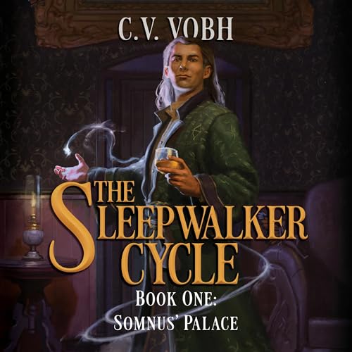 Somnus’ Palace (The Sleepwalker Cycle Book 1)