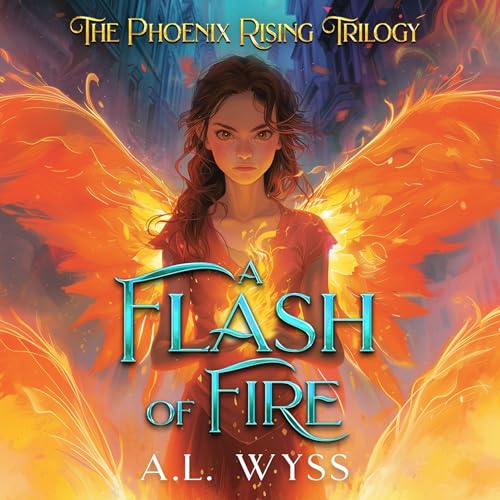 A Flash of Fire (The Phoenix Rising Trilogy Book 1)