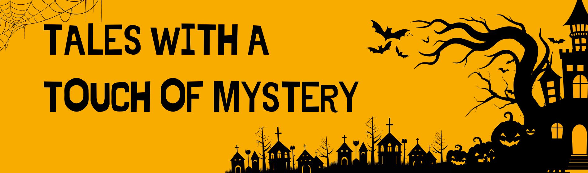 Tales with a Touch of Mystery 👻