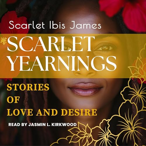 Scarlet Yearnings: Stories of Love and Desire (The Scarlet Yearnings Collection Book 1)