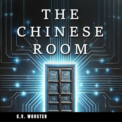 The Chinese Room (The Paradox Series — Unsolvable Questions, Deadly Dilemmas Book 1)