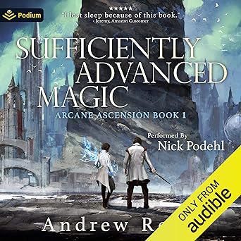 Sufficiently Advanced Magic (Arcane Ascension Book 1)