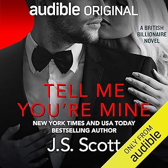 Tell Me You’re Mine (The British Billionaires Book 1)