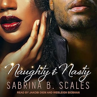 Naughty & Nasty (Erotic Series Book 1)