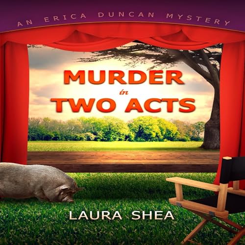 Murder in Two Acts (Erica Duncan Mysteries Book 3)