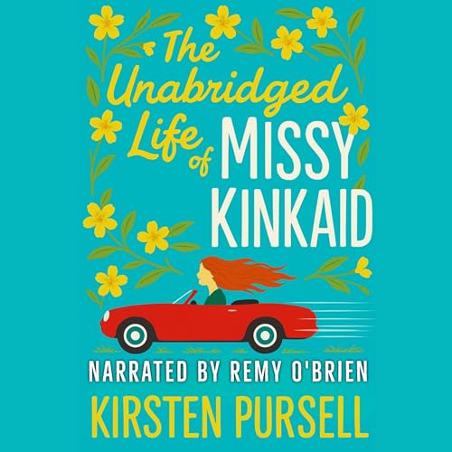 The Unabridged Life of Missy Kinkaid