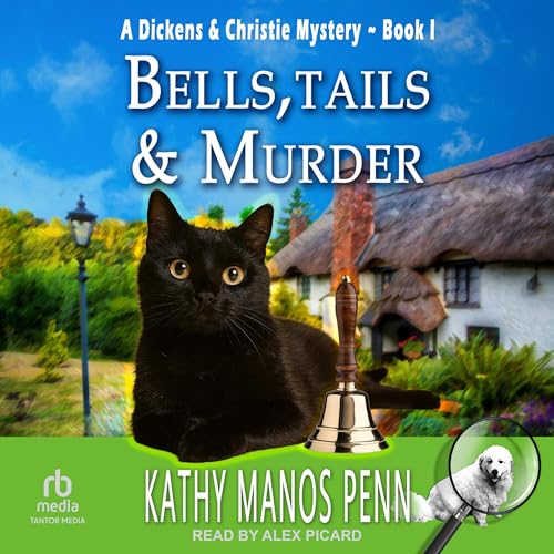 Bells, Tails & Murder (A Dickens & Christie Mystery Book 1)