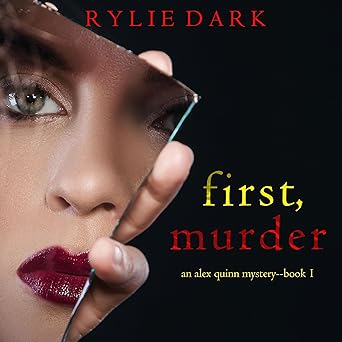 First, Murder (An Alex Quinn Suspense Thriller Book 1)