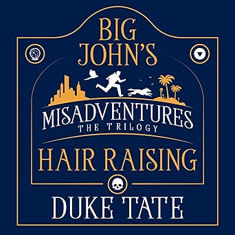 Big John’s Hair-Raising Misadventures