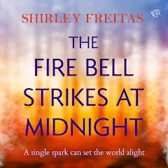 The Fire Bell Strikes at Midnight