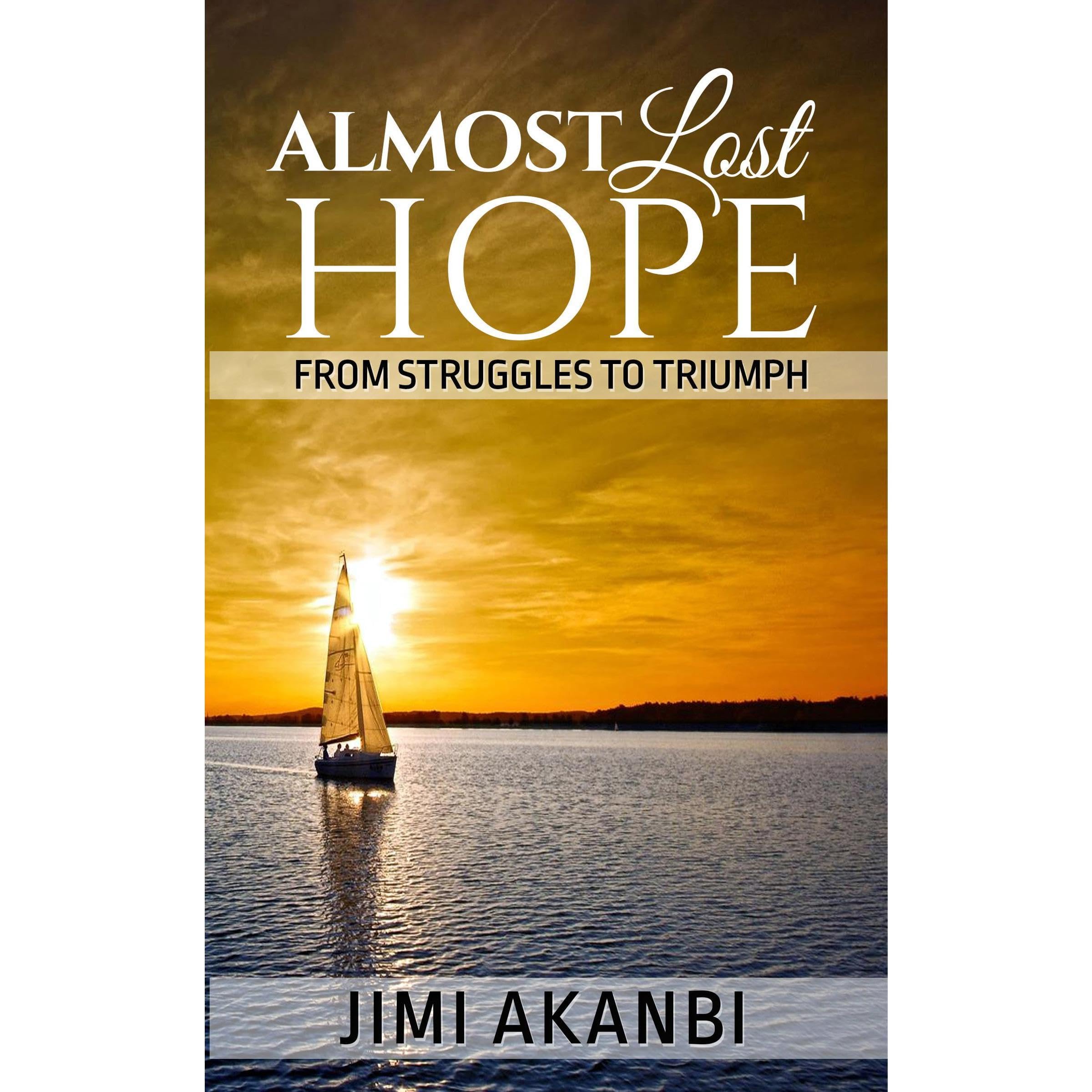 Almost Lost Hope: From Struggles to Triumph