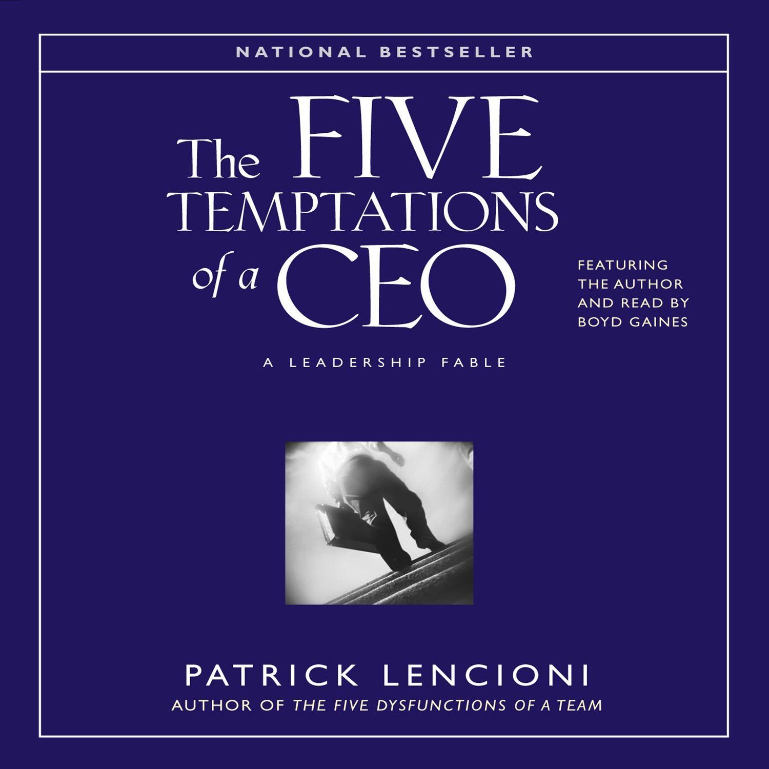 The Five Temptations of A CEO: A Leadership Fable