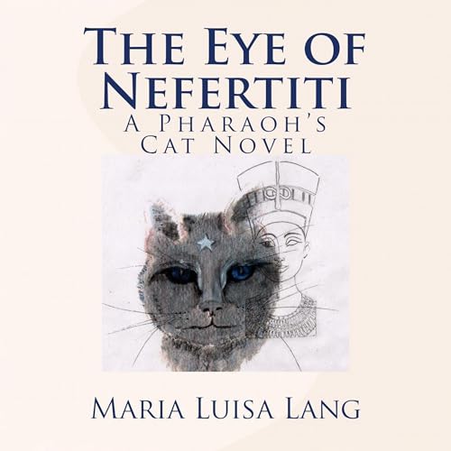 The Eye of Nefertiti (The Pharaoh's Cat Novels Book 2)
