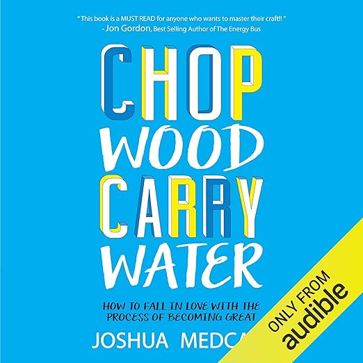 Chop Wood Carry Water