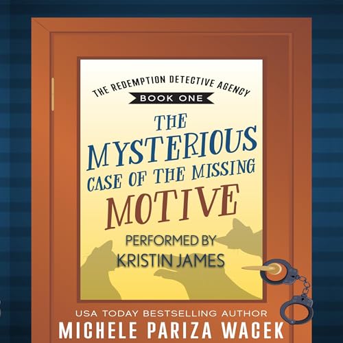 The Mysterious Case of the Missing Motive (The Redemption Detective Agency Book 1)