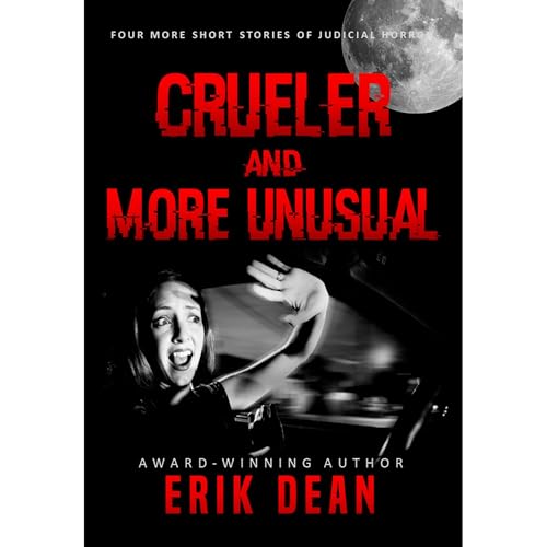 Crueler and More Unusual (Cruel and Unusual Book 2)