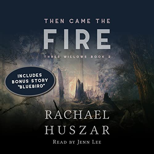 Then Came the Fire (Three Willows Book 2)