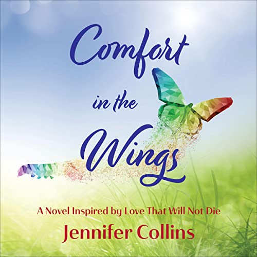 Comfort in the Wings (Love That Does Not Die Series Book 1)