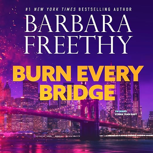 Burn Every Bridge (FBI Series: Strike Team East Book 1)