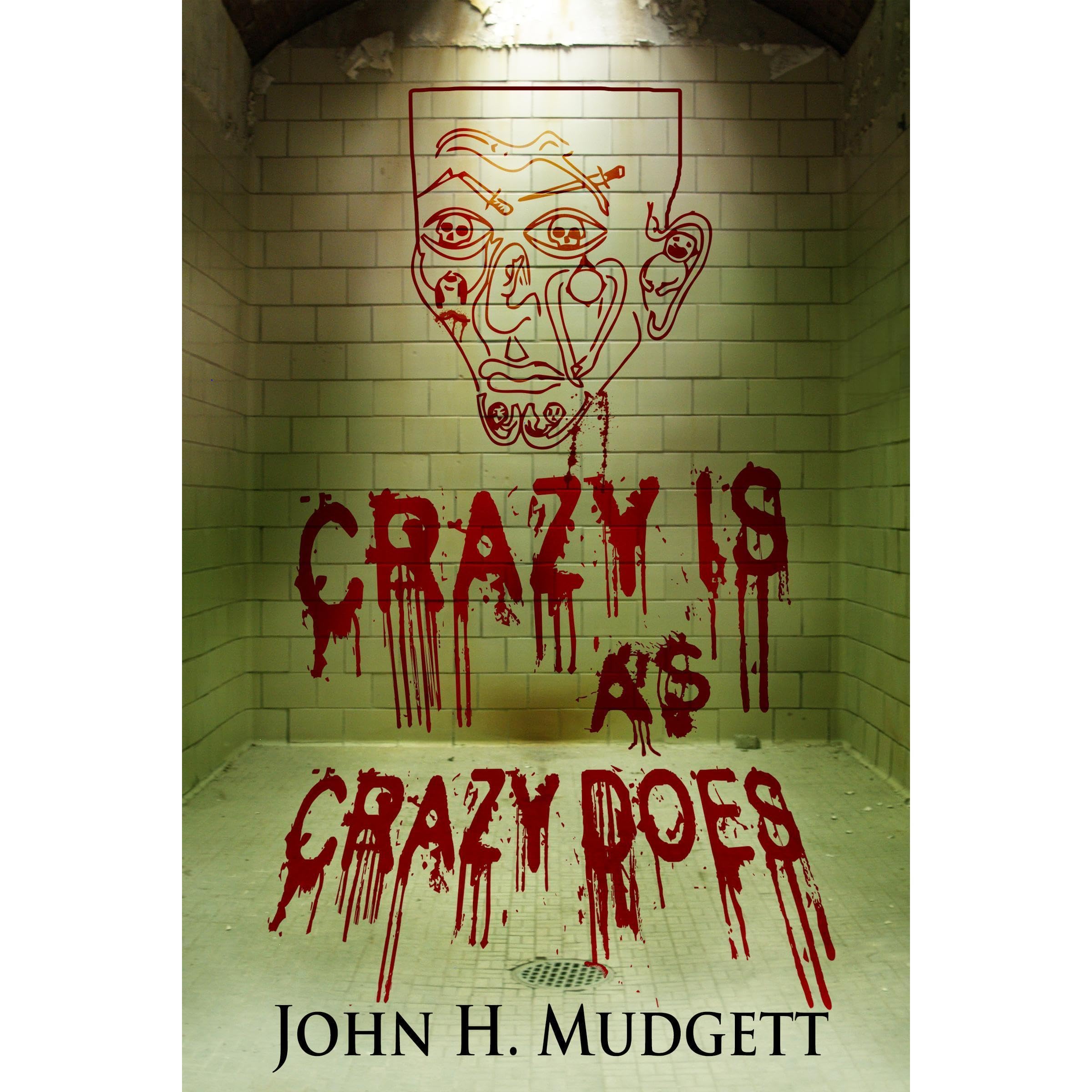 Crazy Is As Crazy Does: The Life of a Serial Killer